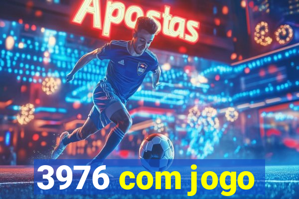 3976 com jogo